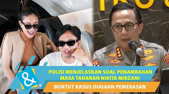 POLISI MENJELASKAN SOAL PENAMBAHAN TAHANAN NIKITA MIRZANI BUNTUT KASUS DUGAAN PEMERASAN