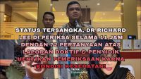 Dr. Richard Lee dihentikan pemeriksaannya setelah 11 jam karena kelelahan Dr