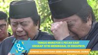 Mansyur S menangis haru saat mengenang momen terakhir bersama sang istri tercinta Mansyur S Menangis Haru Saat Mengenang Momen Terakhir Bersama Sang Istri Tercinta