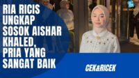 Ria Ricis puji karakter Aisar Khaled hingga seluruh keluarganya Ria Ricis Puji Karakter Aisar Khaled Hingga Seluruh Keluarganya