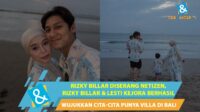 Rizky Billar Diserang Netizen, Leslar Justru Wujudkan Mimpi Punya Villa di Bali Rizky Billar Diserang Netizen, Leslar Justru Wujudkan Mimpi Punya Villa Di Bali